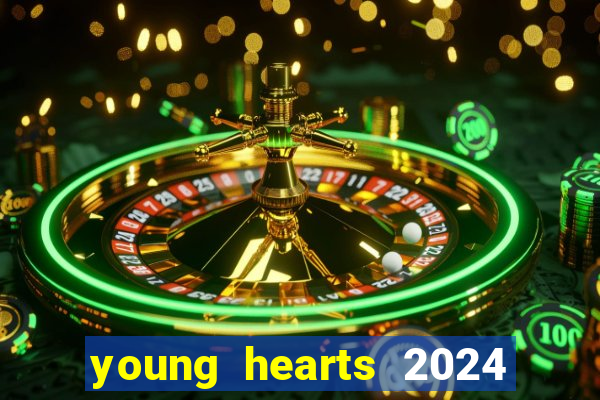 young hearts 2024 assistir online